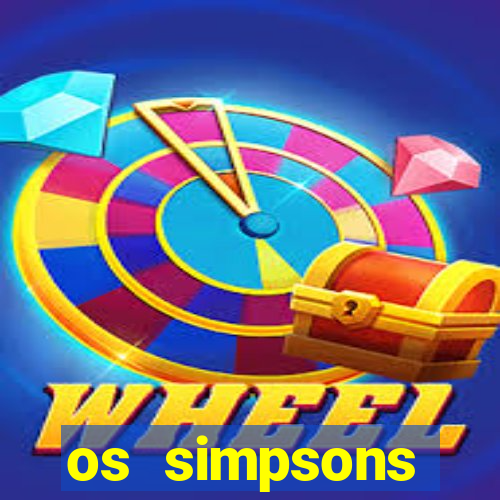 os simpsons assistir dublado